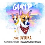 Gump Jsme dvojka - Filip Rožek - Čte Ivan Trojan – Zboží Dáma