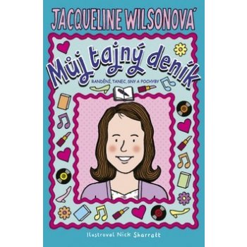Můj tajný deník -- Randění, tanec, sny a pochyby - Jacqueline Wilsonová