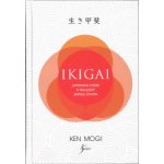 Ikigai - Japonská cesta k nalezení smyslu života, 2. vydání - Ken Mogi – Hledejceny.cz