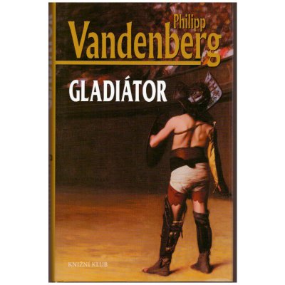 Gladiátor - Philipp Vandenberg