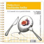 Protiprdkavá kuchárska kniha - Igor Bukovský, Ivana Kachútová, Petra Gálisová – Hledejceny.cz