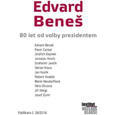 Edvard Beneš - 80 let od volby prezidentem - kolektiv autorů – Zboží Mobilmania