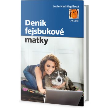 Deník fejsbukové matky - Nachtigallová Lucie