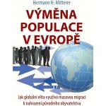 Výměna populace v Evropě: Jak globální elita využívá masovou migraci k nahrazení původního obyvatels – Sleviste.cz