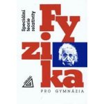 Fyzika pro GYM - Speciální teorie relativity Prometheus – Hledejceny.cz