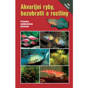 Akvarijní ryby, bezobratlí a rostliny Camillo Schaefer