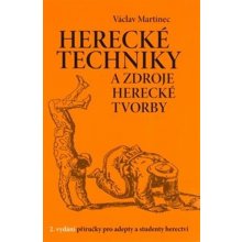 Herecké techniky a zdroje herecké tvorby. Příručka pro adepty a studenty herectví - Václav Martinec