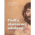 Podľa skutočnej udalosti - Eva Ava Šranková; Dominika Bedecsová; Pavel Šoral – Hledejceny.cz