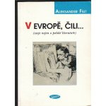 V Evropě, čili ... - Aleksander Fiut – Hledejceny.cz