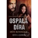 Ospalá Díra - Děti revoluce - DeCandio Keith R. A.