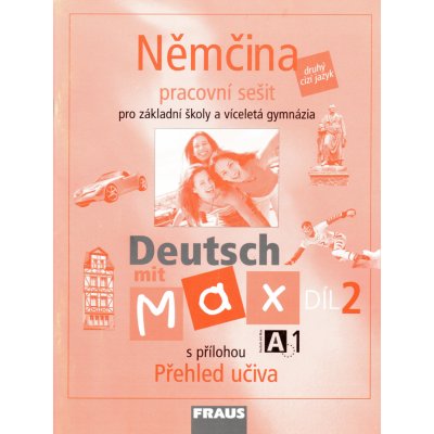 Deutsch mit Max 2 - Němčina pro ZŠ a víceletá gymnázia - Fišarová O., Zbranková M. – Zboží Mobilmania