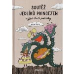 Soutěž jedlíků princezen a jiné dračí pohádky - Milan Šotek – Hledejceny.cz