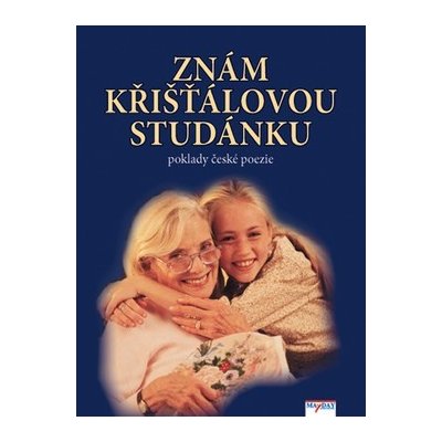 Znám křišťálovou studánku - Smetáková, Michaela – Hledejceny.cz
