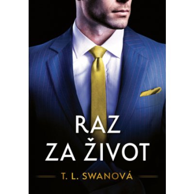 Raz za život - T.L. Swan – Zbozi.Blesk.cz