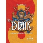 Drak: symbolismus a mytologie Slavko Kroča – Hledejceny.cz