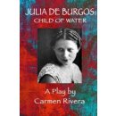 Julia de Burgos: Child of Water Rivera CarmenPaperback