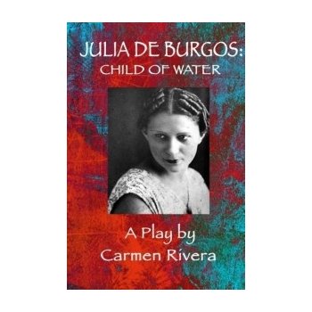 Julia de Burgos: Child of Water Rivera CarmenPaperback