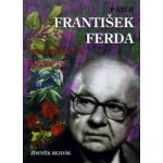 Páter František Ferda -- experimenty, recepty, životní osudy - Zdeněk Rejdák – Hledejceny.cz