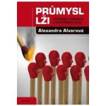 Alvarová Alexandra - Průmysl lži