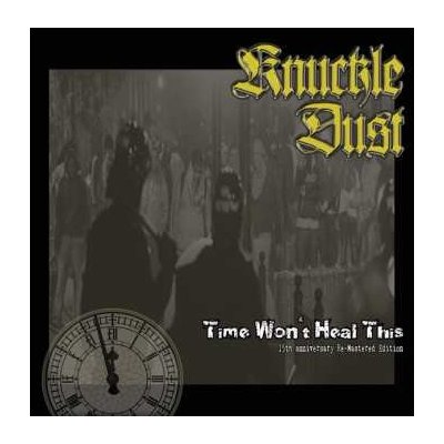 Knuckledust - Time Won't Heal This LP