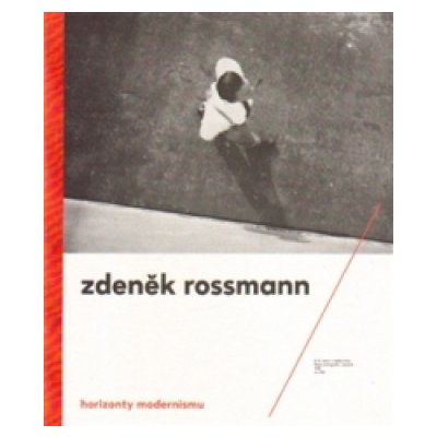 Horizonty modernismu - 1905-1984 MGB030 - Zdeněk Rossmann