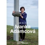 Jak to vidí Ivanka Adamcová - Olina Táborská – Hledejceny.cz
