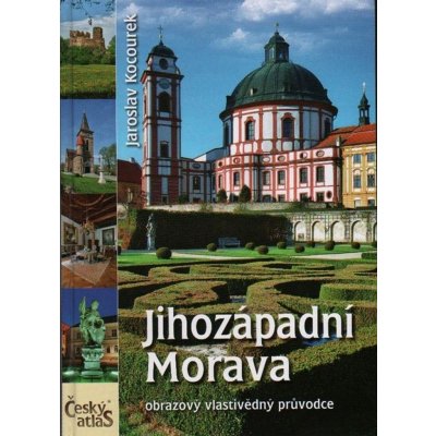 JIHOZÁPADNÍ MORAVA OBRAZOVÝ VLASTIVĚDNÝ PRŮVODCE – Zbozi.Blesk.cz