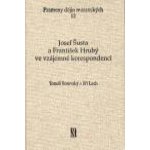 Josef Šusta a František Hrubý ve vzájemné korespondenci - Borovský Tomáš, Lach Jiří – Hledejceny.cz