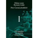 Dějiny zemí Koruny české I. díl - Petr Čornej – Hledejceny.cz