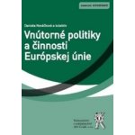 Vnútorné politiky a činnosti Európskej únie - Vlasta Kunová, Daniela Nováčková, Daniela Zemanovičová – Hledejceny.cz