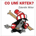 Co umí Krtek?, 4. vydání - Zdeněk Miler – Hledejceny.cz