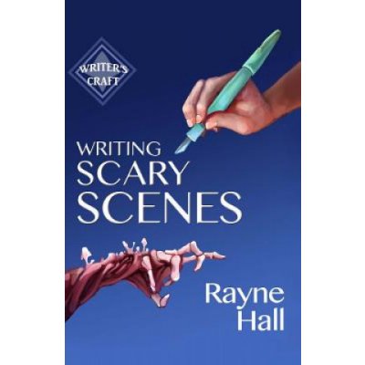 Writing Scary Scenes: Professional Techniques for Thrillers, Horror and Other Exciting Fiction – Zbozi.Blesk.cz
