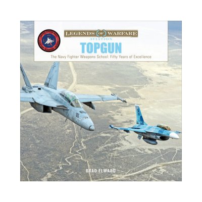 TOPGUN: The US Navy Fighter Weapons School: Fifty Years of Excellence