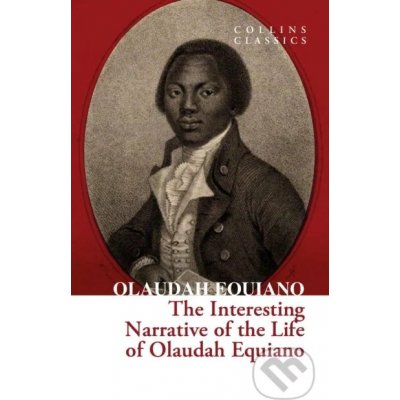 The Interesting Narrative of the Life of Olaudah Equiano - Olaudah Equiano – Hledejceny.cz