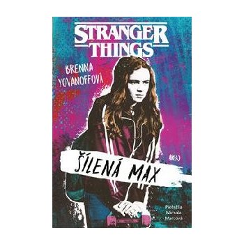 Stranger Things Šílená Max