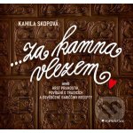 Za kamna vlezem aneb Hrst pranostik, povídání o tradicích a osvědčené babiččiny recepty - Kamila Skopová – Hledejceny.cz