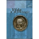 Věda o mytologii - Jung Carl Gustav, Kerényi Karl – Zbozi.Blesk.cz