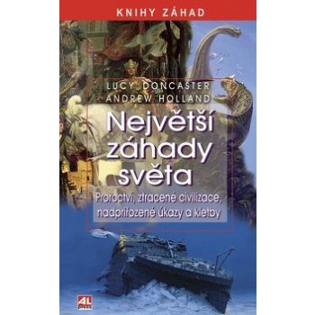 NEJVĚTŠÍ ZÁHADY SVĚTA - Lucy Doncaster, Andrew Holland