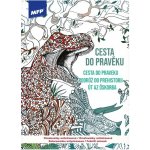 MFP 5301179 Omalovánky antistresové Cesta do pravěku 210x290mm/32s – Zboží Dáma