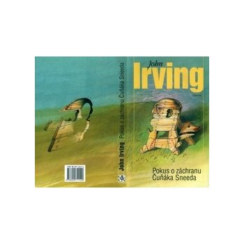 Pokus o záchranu Čuňáka Sneeda - Irving John