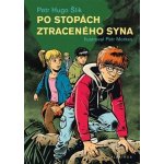 Po stopách ztraceného syna - Petr Hugo Šlik – Hledejceny.cz