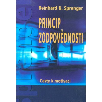 Princip zodpovědnosti -- Cesty k motivaci - Reinhard K. Sprenger, Thomas Plassmann – Zbozi.Blesk.cz