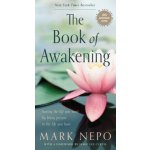 The Book of Awakening: Having the Life You Want by Being Present to the Life You Have 20th Anniversary Edition Nepo MarkPaperback – Sleviste.cz