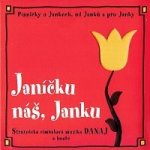 Cimbálová muzika Danaj - Janíčku náš,Janku CD – Hledejceny.cz