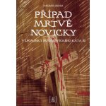 Případ mrtvé novicky - Vzpomínky budějovického kata III - Jaromír Jindra – Hledejceny.cz
