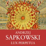 Lux Perpetua - Andrzej Sapkowski - čte Ernesto Čekan – Sleviste.cz