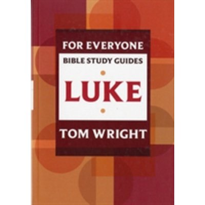 For Everyone Bible Study Guides - Tom Wright Luke