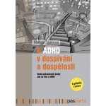 O ADHD v dospívání a dospělosti - Volné pokračování knihy Jak se žije s ADHD - 9 příběhů z praxe - Markéta Závěrková