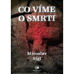 Co víme o smrti Sígl Miroslav – Hledejceny.cz