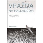 Vražda na Hallandovi - Pia Juul – Hledejceny.cz